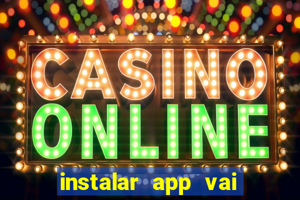 instalar app vai de bet