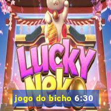 jogo do bicho 6:30