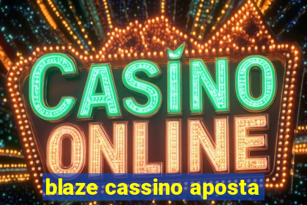 blaze cassino aposta