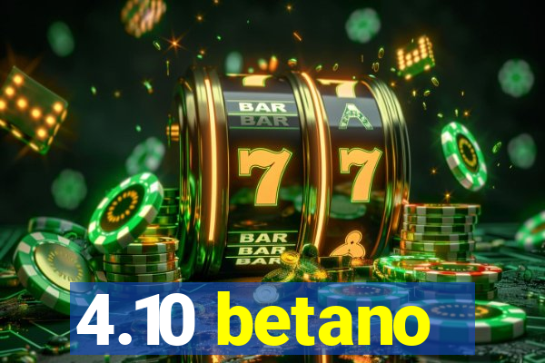 4.10 betano