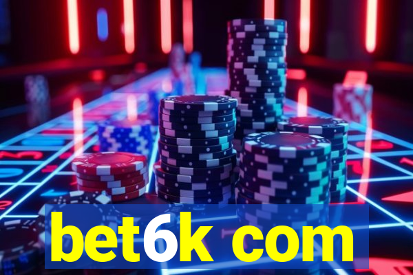 bet6k com