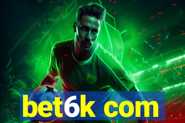 bet6k com