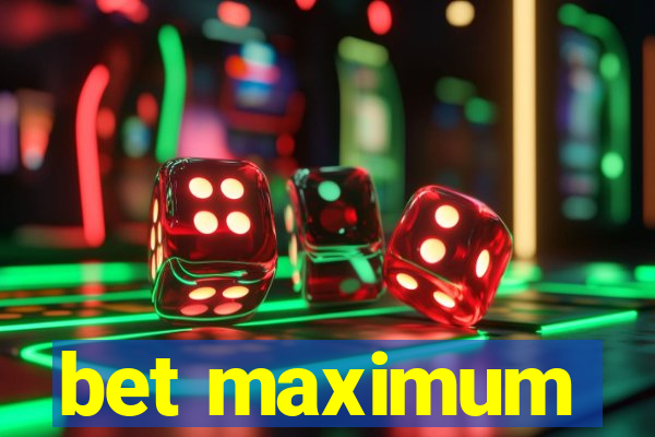 bet maximum