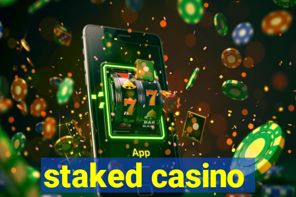 staked casino