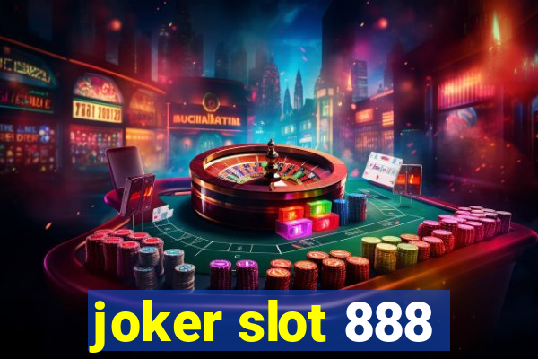 joker slot 888