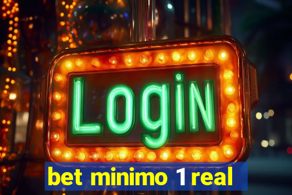 bet minimo 1 real