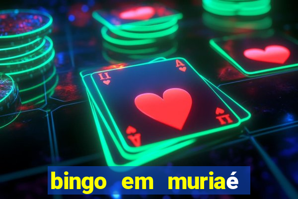 bingo em muriaé 2023 programa??o