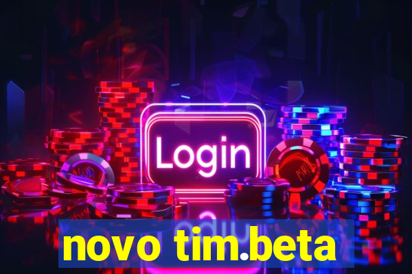 novo tim.beta