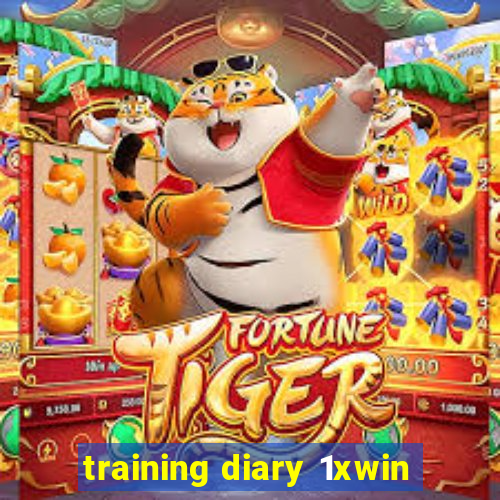 training diary 1xwin