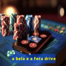 a bela e a fera drive