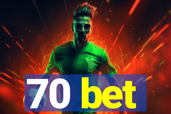 70 bet