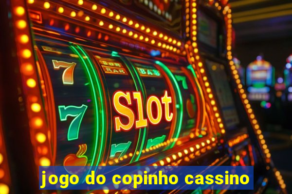 jogo do copinho cassino