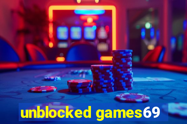 unblocked games69