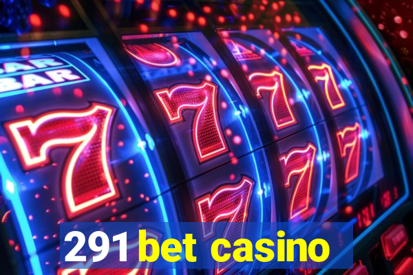 291 bet casino