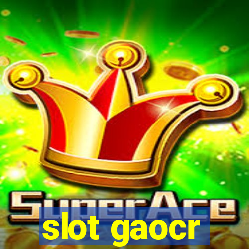 slot gaocr