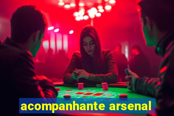 acompanhante arsenal