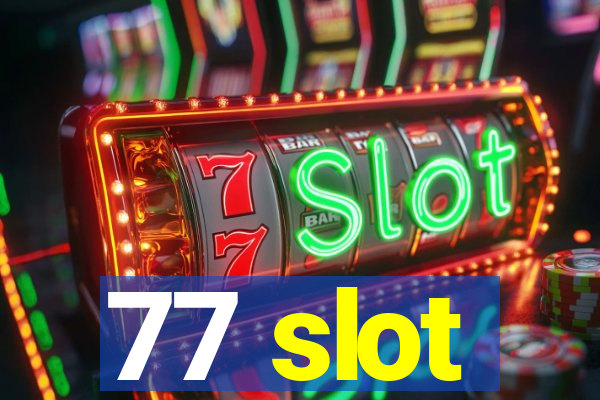 77 slot