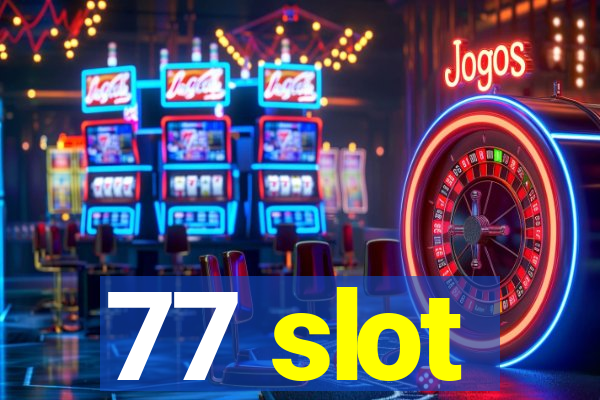 77 slot