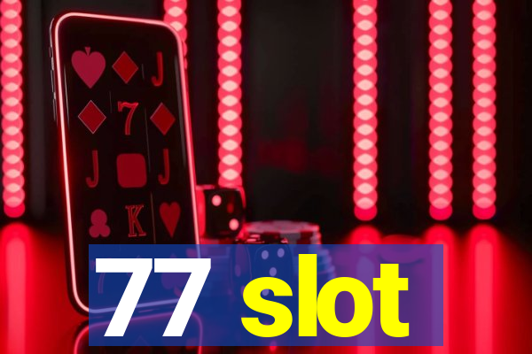 77 slot