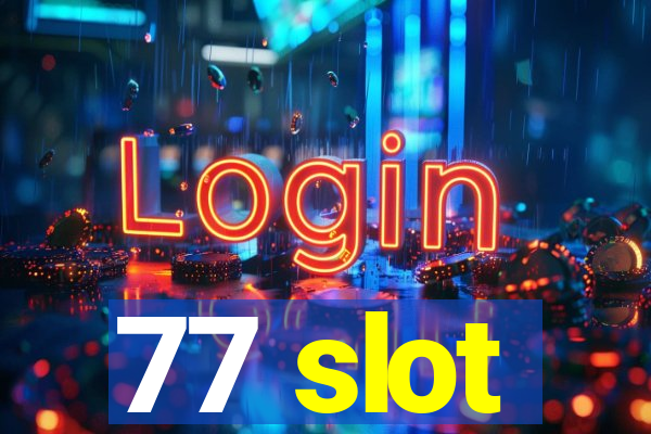 77 slot