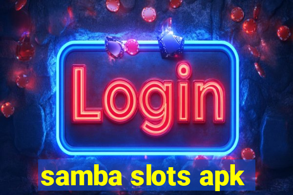 samba slots apk