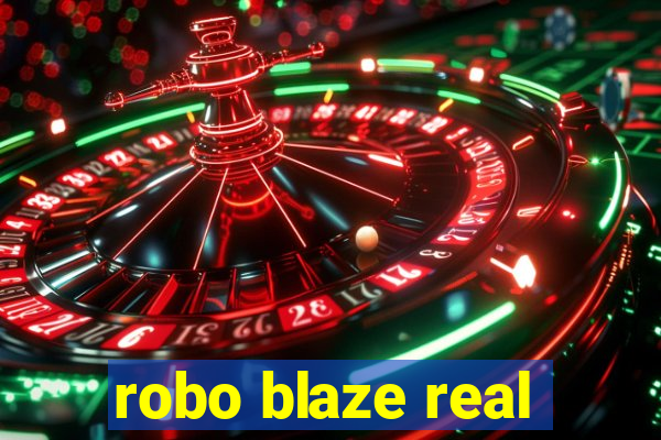 robo blaze real