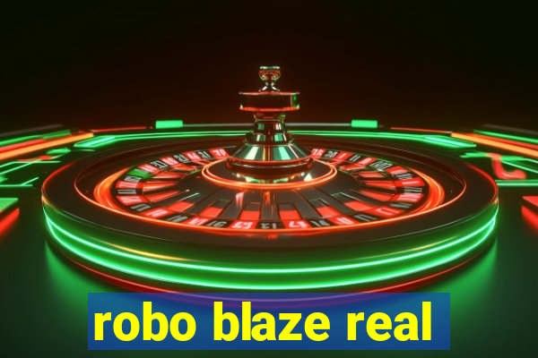 robo blaze real