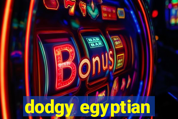 dodgy egyptian