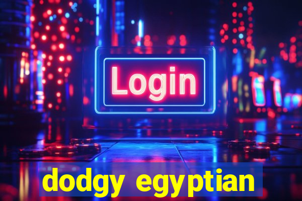 dodgy egyptian