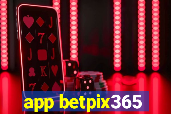 app betpix365