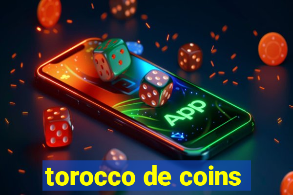 torocco de coins