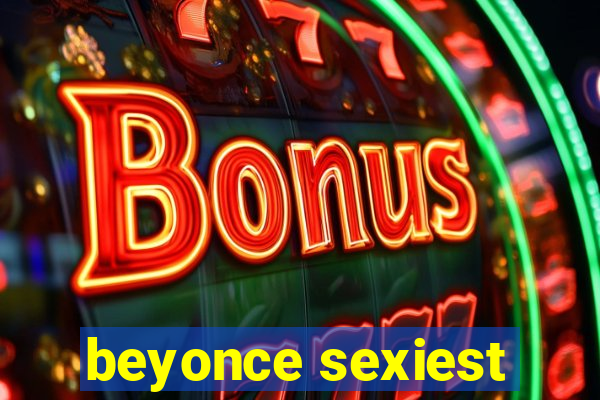 beyonce sexiest