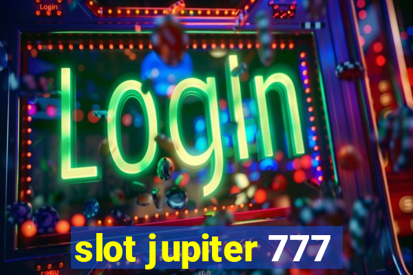 slot jupiter 777