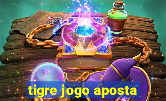 tigre jogo aposta