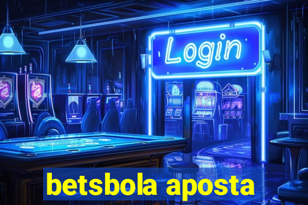 betsbola aposta