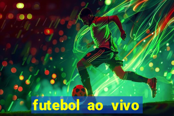 futebol ao vivo sem trava