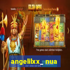 angelilxx_ nua