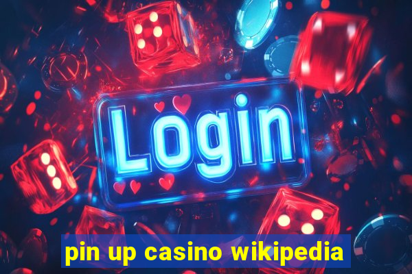 pin up casino wikipedia