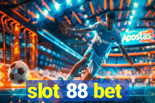 slot 88 bet