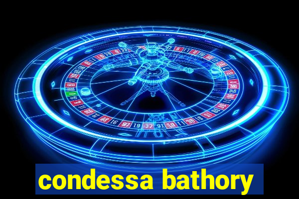 condessa bathory