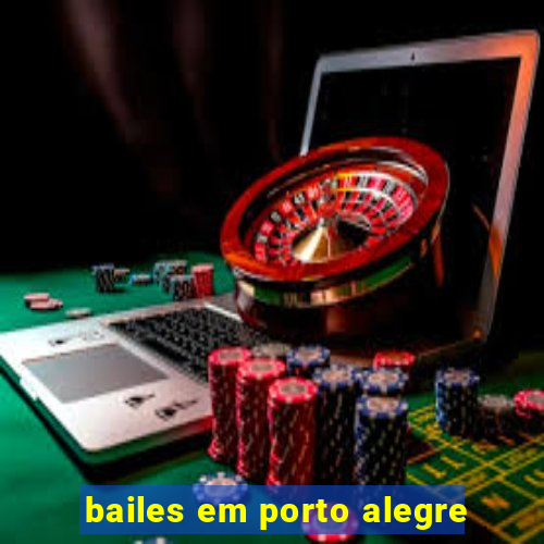 bailes em porto alegre