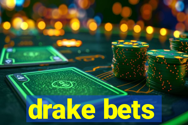 drake bets