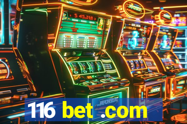 116 bet .com