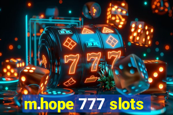 m.hope 777 slots