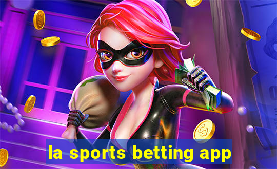 la sports betting app