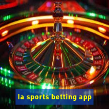 la sports betting app