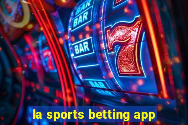 la sports betting app