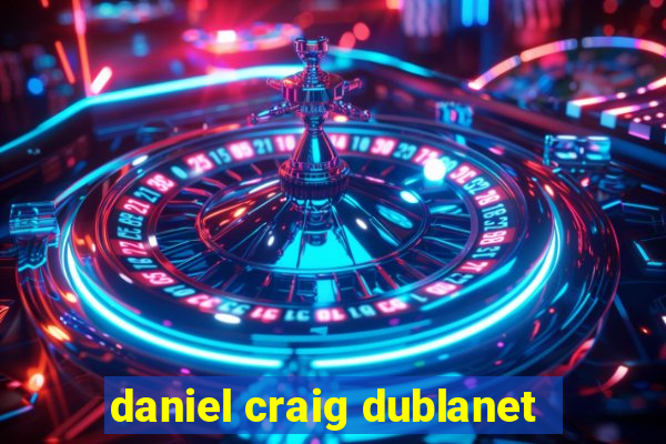 daniel craig dublanet