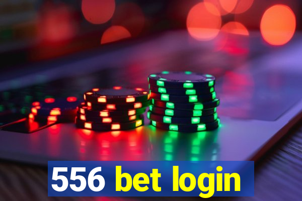 556 bet login