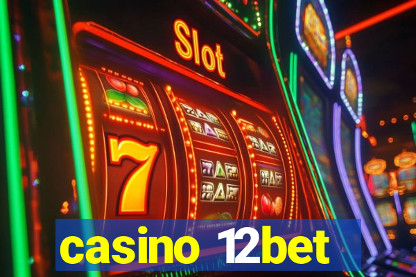 casino 12bet